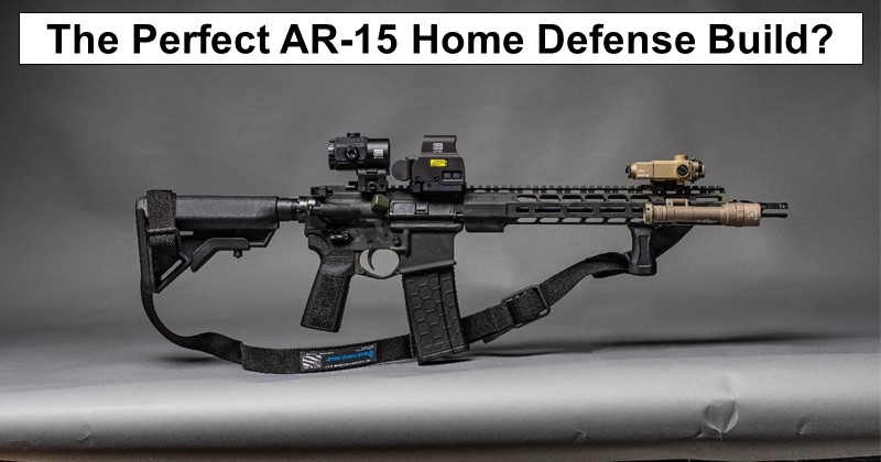 The Perfect AR Home Defense Build ReThinkSurvival