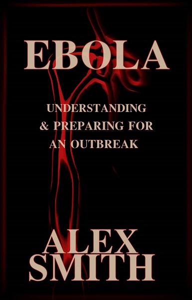 Ebola: Understanding and Preparing for an Outbreak eBook Currently $0.99 on Amazon