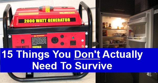 15 Things You Don’t Actually Need To Survive Disasters