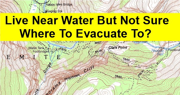 Live Near Water But Not Sure Where To Evacuate To? Try This…