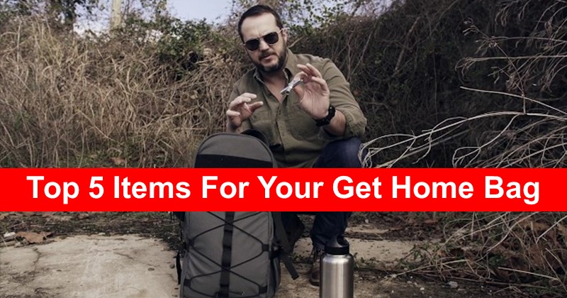 Top 5 Items for Your Get Home Bag (GHB)