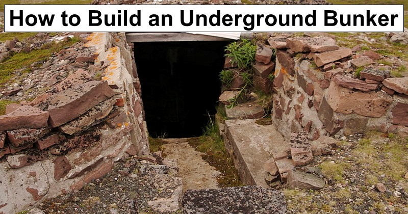 How to Build an Underground Bunker