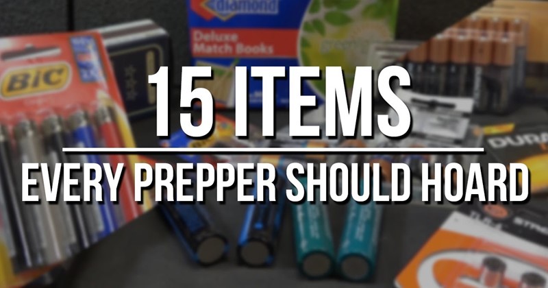 15 Items Every Prepper Should Hoard
