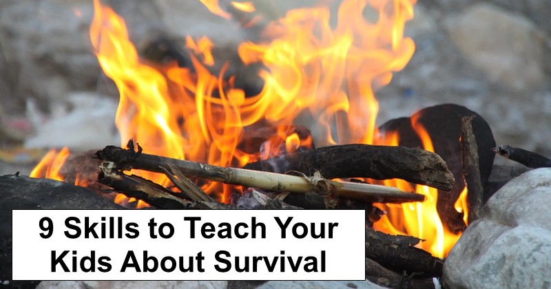 9 Skills to Teach Your Kids About Survival