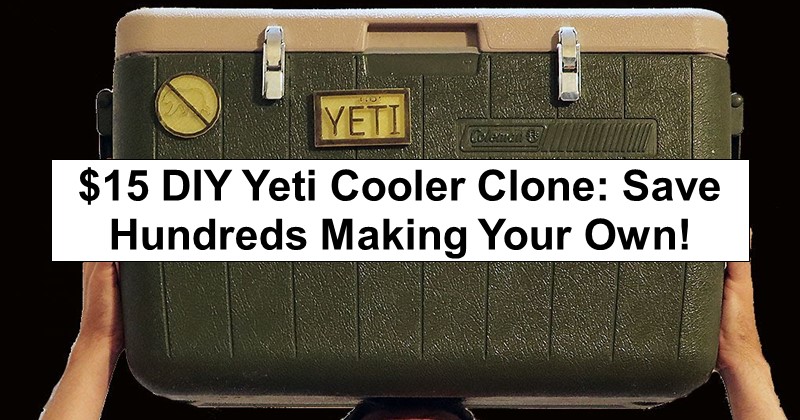 $15 DIY Yeti Cooler Clone: Save Hundreds Making Your Own!