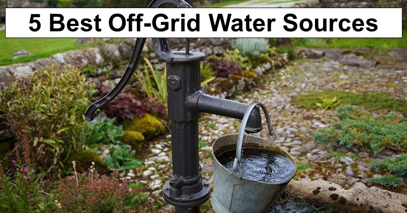 5 Best Off-Grid Water Sources for Preppers