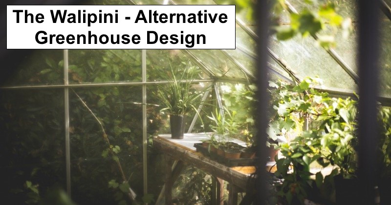 The Walipini – Alternative Greenhouse Design