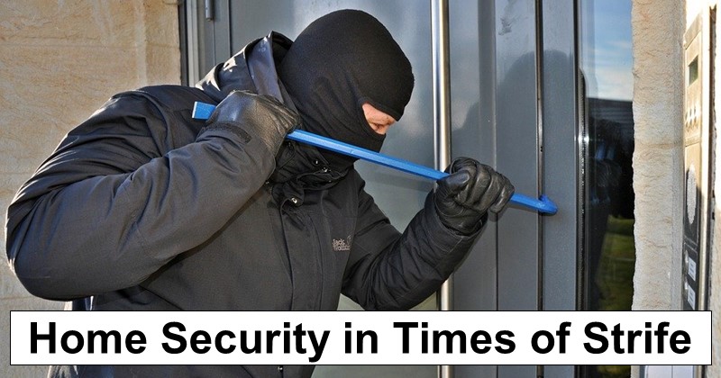 Home Security in Times of Strife