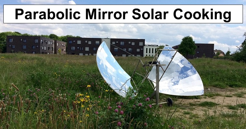 Parabolic Mirror Solar Cooking