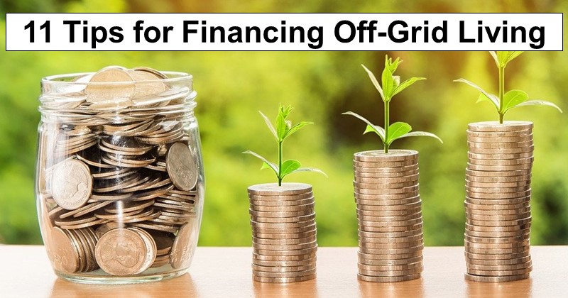 11 Tips for Financing Off-Grid Living