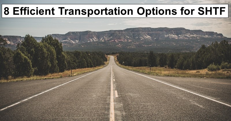8 Efficient Transportation Options for SHTF