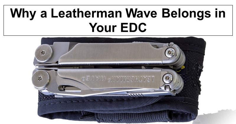 Why a Leatherman Wave Belongs in Your EDC