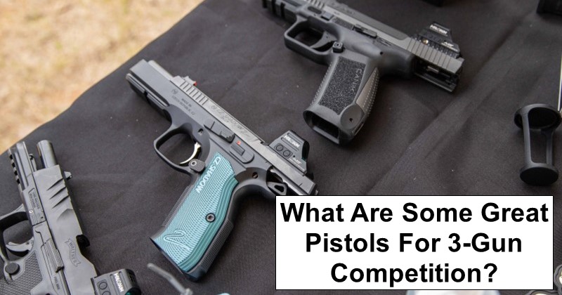 Best Pistol for 3-Gun Competition