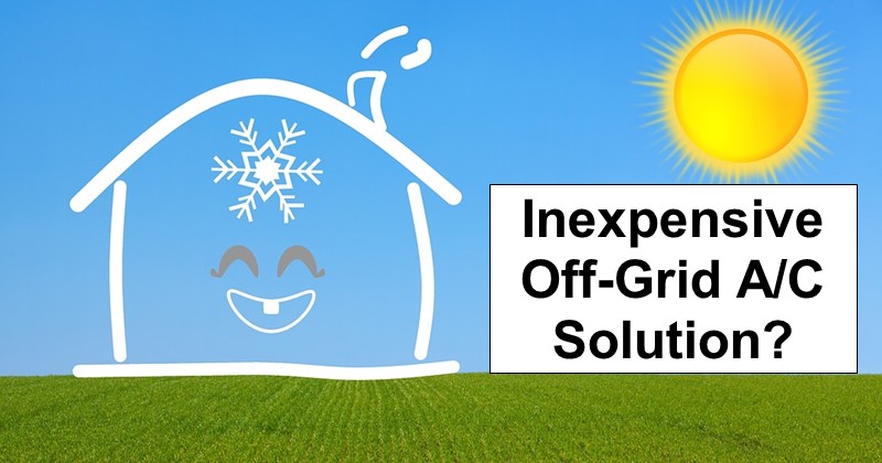 Inexpensive Off-Grid A/C Solution?