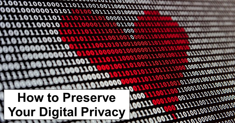 How to Preserve Your Privacy in the Digital Age