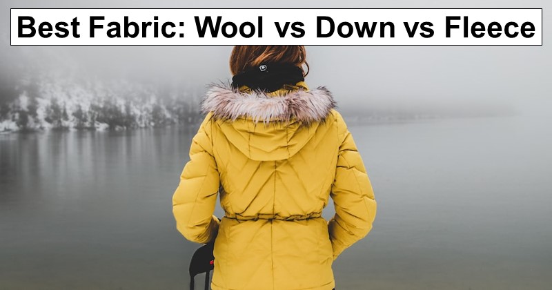 Wool vs Down vs Fleece