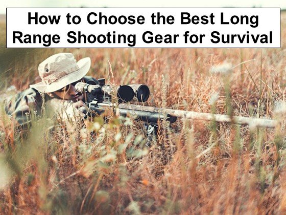 Long Range Shooting Gear Considerations for Survival Situations
