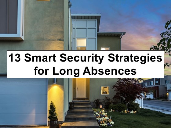 How to Lockdown Your Home for an Extended Absence: 13 Smart Strategies