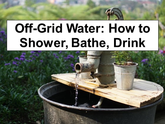 How to Shower, Bathe, Drink, Potty, and More Without Running Water