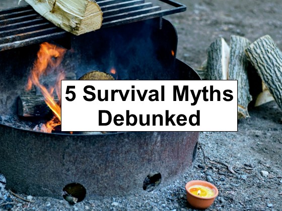 Debunking 5 Survival Myths: What You Really Need for Emergencies