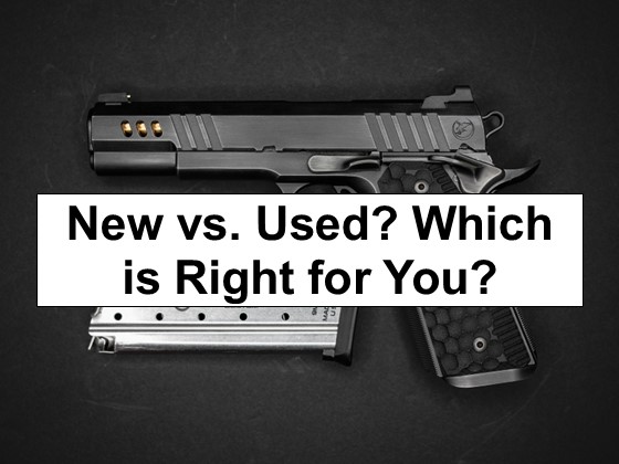 New vs. Used Firearms: Which Is Right for You?