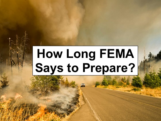 How Long Does FEMA Recommend You Be Prepared Now?