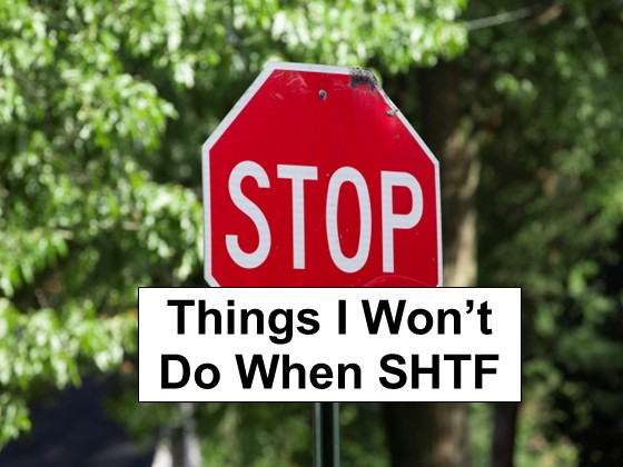 Things I’ll Definitely Stop Doing When SHTF