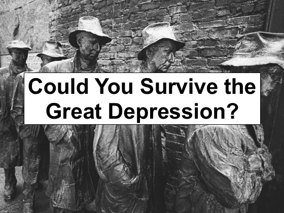 Could You, Even as a Prepper, Survive the Great Depression?