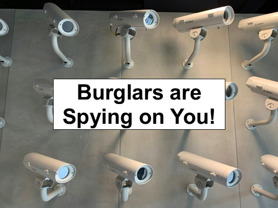 Burglars Using Hidden Cameras to Spy on You?