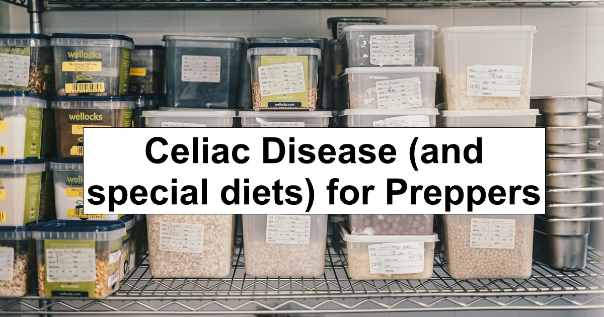 Why Special Diets, Like Celiac Disease, Makes Food Storage Even More Critical Now