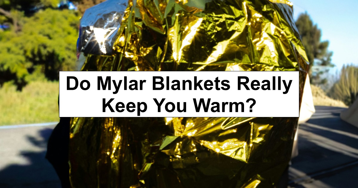 Do Mylar Blankets Really Keep You Warm?