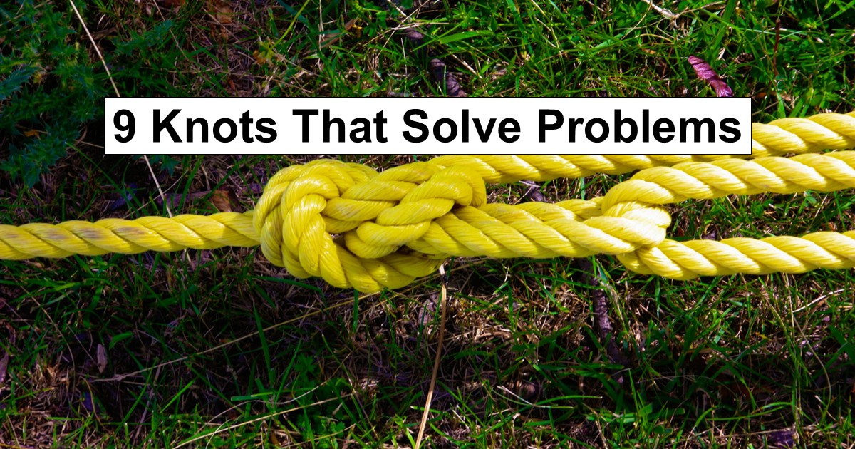 9 Knots That Solve Problems