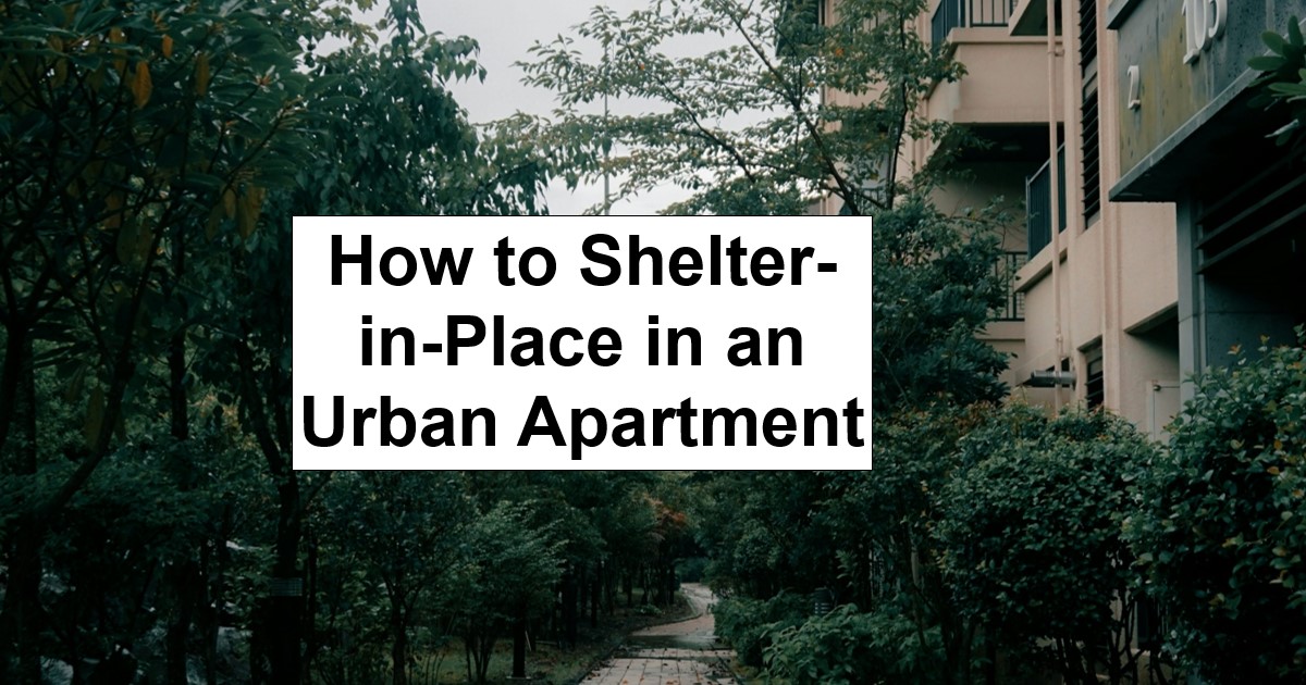 How to Shelter-in-Place in an Urban Apartment