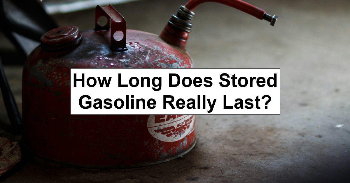 How Long Does Stored Gasoline Really Last?