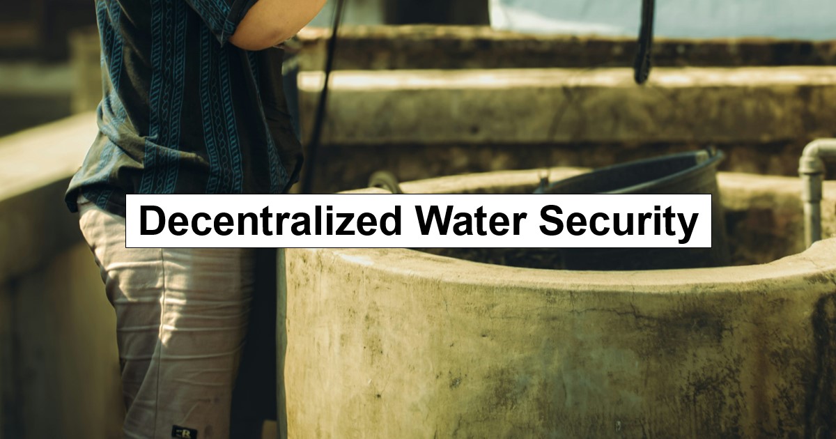 Decentralized Water Security: How Small Towns With Wells Will Thrive When Others Struggle