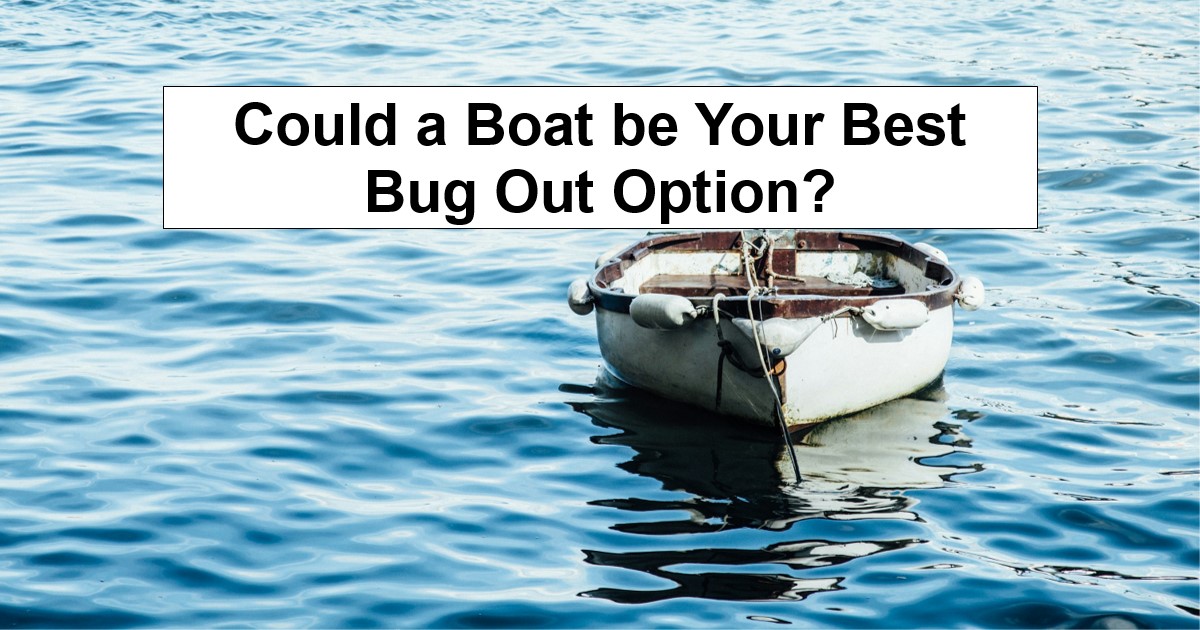 Could a Boat Be Your Best Bug-Out Option?