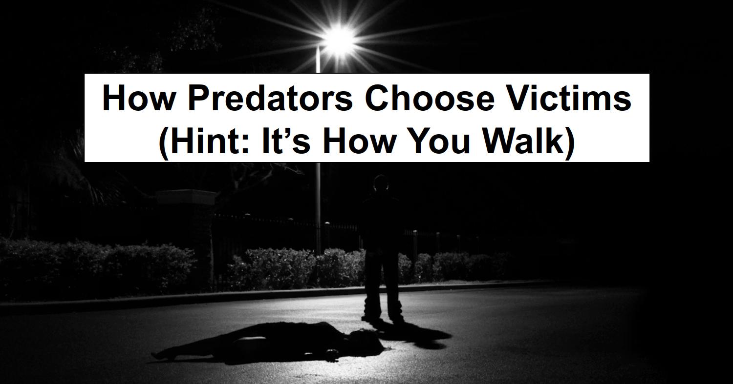 How Predators Choose Victims (Hint: It’s How You Walk)
