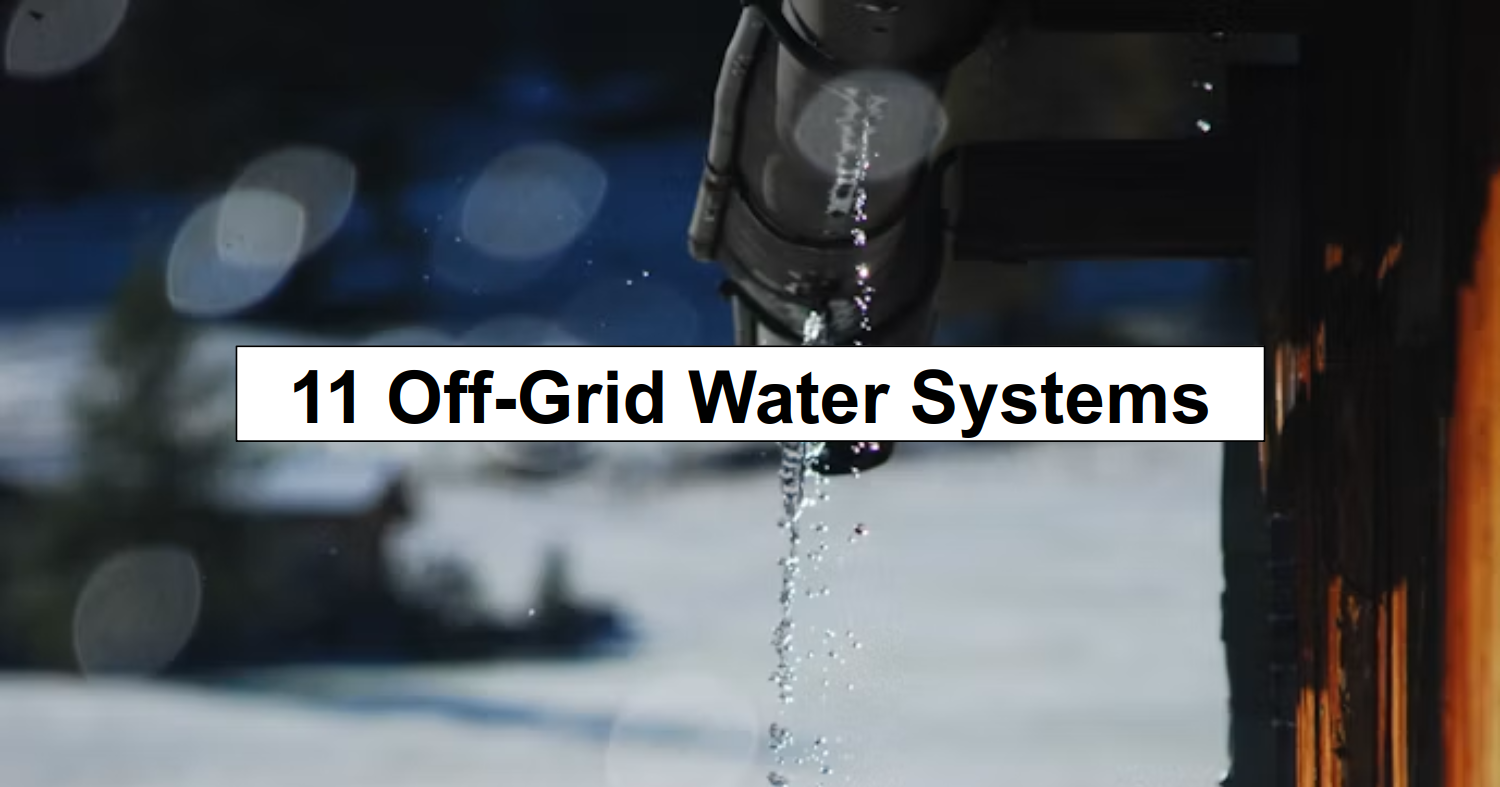 11 Off-Grid Water Systems